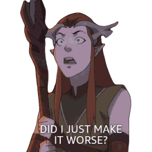 did i just make it worse keyleth the legend of vox machina did i make it harder have i made things worse