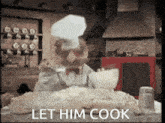 a man in a chef 's hat is standing in front of a pile of dough with the words let him cook below him
