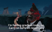 a cartoon character says i 'm feeling gracious today so