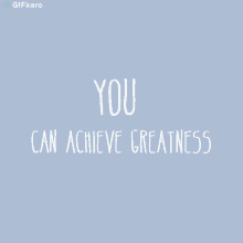 You Can Achieve Greatness Gifkaro GIF - You Can Achieve Greatness Gifkaro Quotes GIFs