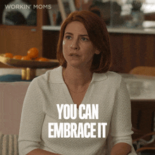 You Can Embrace It Anne GIF - You Can Embrace It Anne Workin Moms GIFs