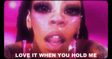 Love It When You Hold Me Rico Nasty GIF - Love It When You Hold Me Rico Nasty Iphone GIFs