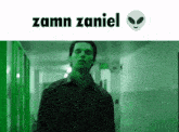 a picture of a man in a hallway with the words zamn zaniel on the bottom
