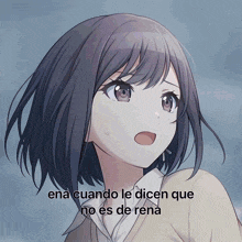 a picture of a girl with the words ena cuando le dicen que no es de rena below her