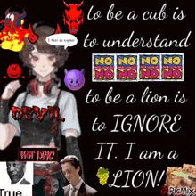 a poster that says to be a cub is to understand to be a lion is to ignore