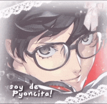 a picture of a boy with glasses and the words soy de pyoncita on the bottom