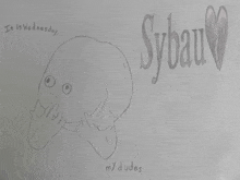 a drawing of a person with the words sybau my dudes on the bottom