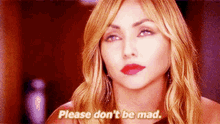Please Dont Be Mad Caryanne GIF - Please Dont Be Mad Dont Be Mad Caryanne GIFs