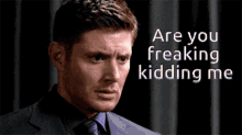 Supernatural Dean Winchester GIF - Supernatural Dean Winchester Are You Kidding Me GIFs