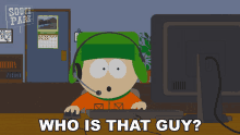 Who Is That Guy Kyle Broflovski GIF - Who Is That Guy Kyle Broflovski South Park GIFs