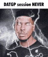 a picture of a man with lightning behind him and the words datgp session never on the bottom