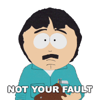 Not Your Fault Randy Marsh Sticker - Not Your Fault Randy Marsh South Park Stickers