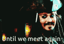 Jack Sparrow Until GIF - Jack Sparrow Until Meet GIFs