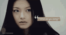 a close up of a woman 's face with the words what are you doing in the corner