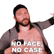 a shirtless man with a beard holds a cell phone and says no face no case