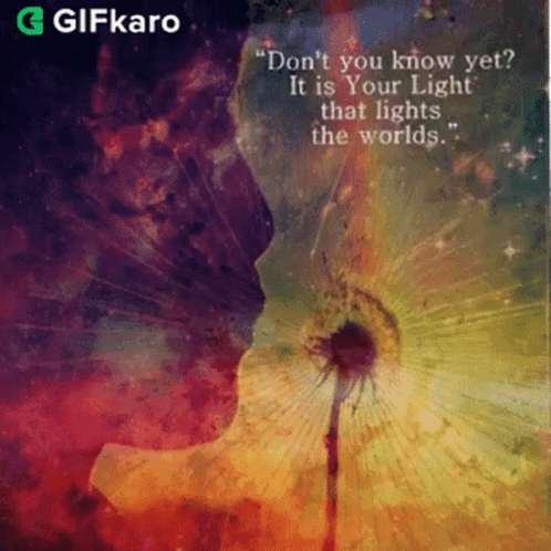 It Is Your Light That Lights The World Gifkaro GIF - It Is Your Light That Lights The World Gifkaro Quotes GIFs