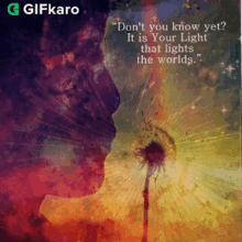 It Is Your Light That Lights The World Gifkaro GIF - It Is Your Light That Lights The World Gifkaro Quotes GIFs