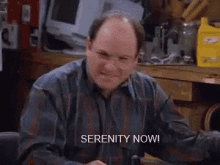 Serenity Now GIF - Serenity Now GIFs