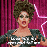 Look Into My Eyes And Tell Me That I'M Not Beautiful Shannel GIF - Look Into My Eyes And Tell Me That I'M Not Beautiful Shannel Rupaul'S Drag Race All Stars GIFs