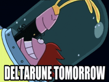 a picture of a cartoon character with the words deltarune tomorrow below it