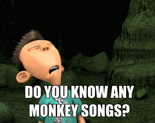 a cartoon character is asking if you know any monkey songs