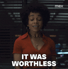 a woman blowing a kiss with the words it was worthless behind her
