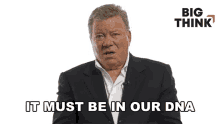 It Must Be In Our Dna William Shatner GIF - It Must Be In Our Dna William Shatner Big Think GIFs
