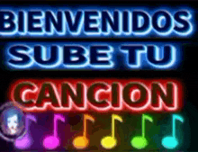 a neon sign that says bienvenidos sube tu cancion on it