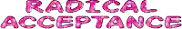 a pink sign that says radical acceptance on it