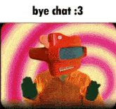 a cartoon character with a view master on his head says bye chat 3 .
