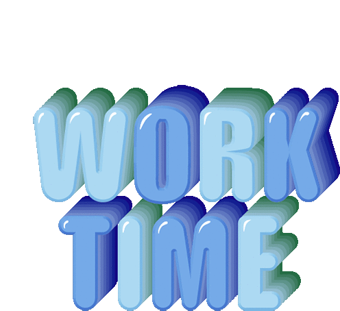 Work Time Time For Work Sticker - Work Time Time For Work Working Stickers