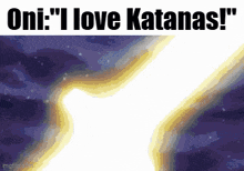 a purple and white background with the words " oni : i love katanas "