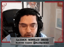 gazrick nomrad druid masood haque and mahrudeboi are featured in this video