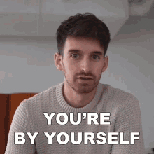Youre By Yourself Joey Kidney GIF - Youre By Yourself Joey Kidney Youre On Your Own Now GIFs