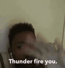 Thunder Fire You Foolish GIF - Thunder Fire You Foolish Idiot GIFs
