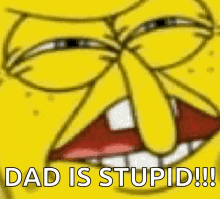 Dad Stupid GIF - Dad Stupid Spongebob GIFs