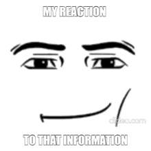 My Reaction To That Information Roblox GIF - My Reaction To That Information Roblox GIFs