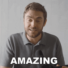 a man in a gray shirt says amazing