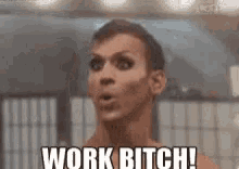 Work Bitch GIF