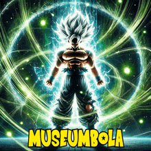 a poster with a dragon ball z character and the words museumbola on the bottom