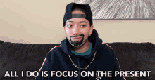 All I Do Is Focus On The Present What Matters Is The Present GIF