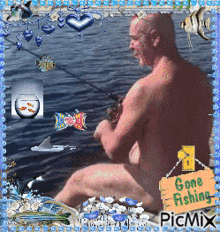 a picture of a naked man fishing with a sign that says gone fishing on it
