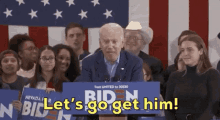 Lets Go Get Him Joe Biden GIF - Lets Go Get Him Joe Biden Lets Get Him GIFs