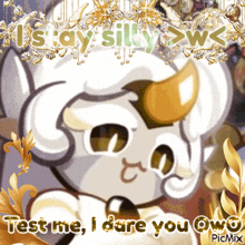 a picture of a cartoon character with the words test me i dare you owo