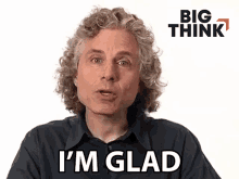 Im Glad Steven Pinker GIF - Im Glad Steven Pinker Big Think GIFs