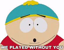 we played without you eric cartman south park world privacy tour south park s26e2 s26e2