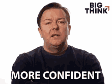More Confident Ricky Gervais GIF - More Confident Ricky Gervais Big Think GIFs