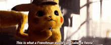 Detective Pikachu This Is What A Frenchman Would Call GIF - Detective Pikachu This Is What A Frenchman Would Call Caliente Fiesta GIFs