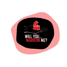 will you marrow me wymm bone marrow marrow donate