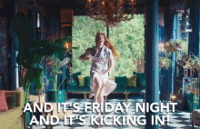 And Its Friday Night And Its Kicking In Running GIF - And Its Friday Night And Its Kicking In Running Rush GIFs